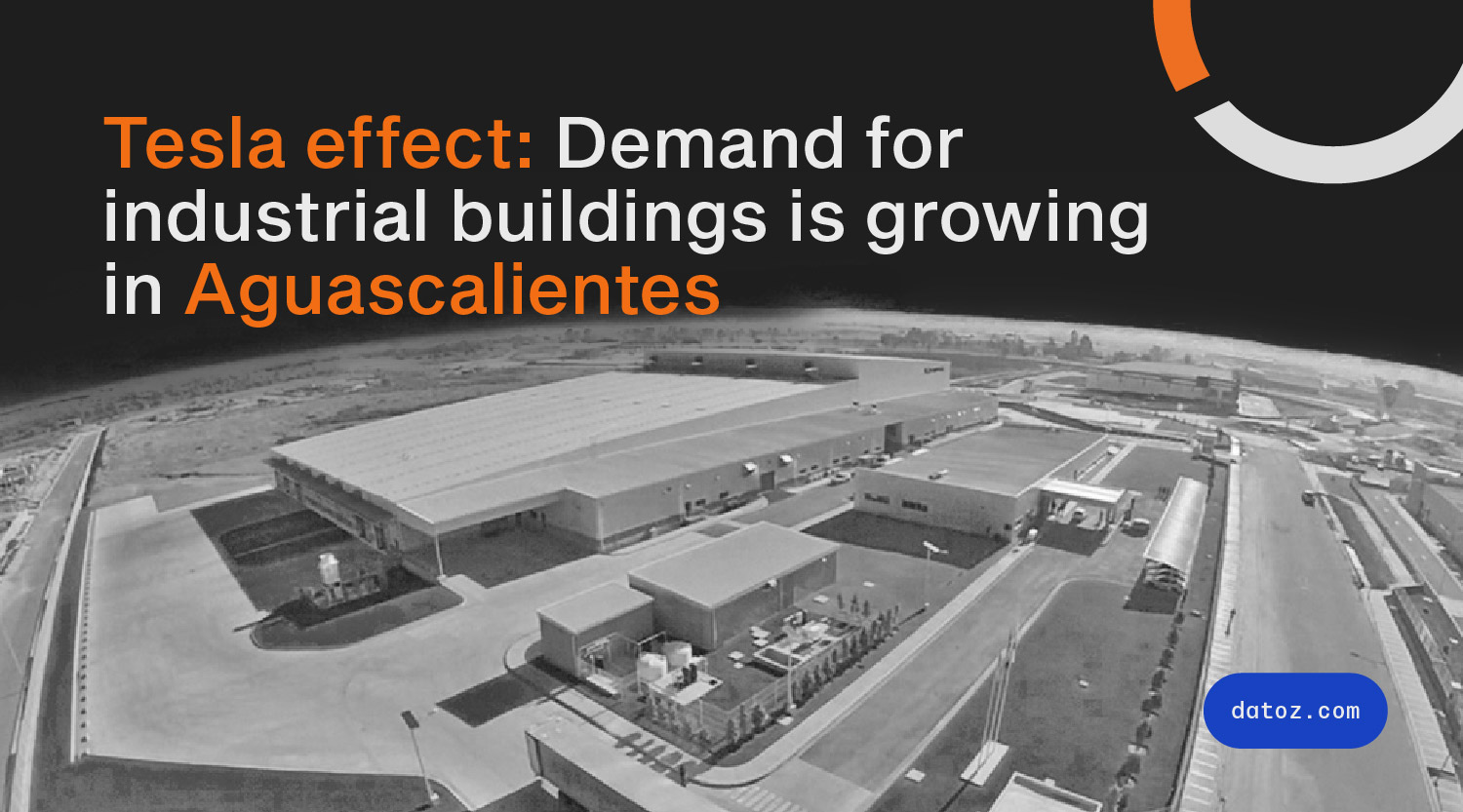 Tesla Effect: Demand For Industrial Buildings Is Growing In Aguascalientes  Datoz