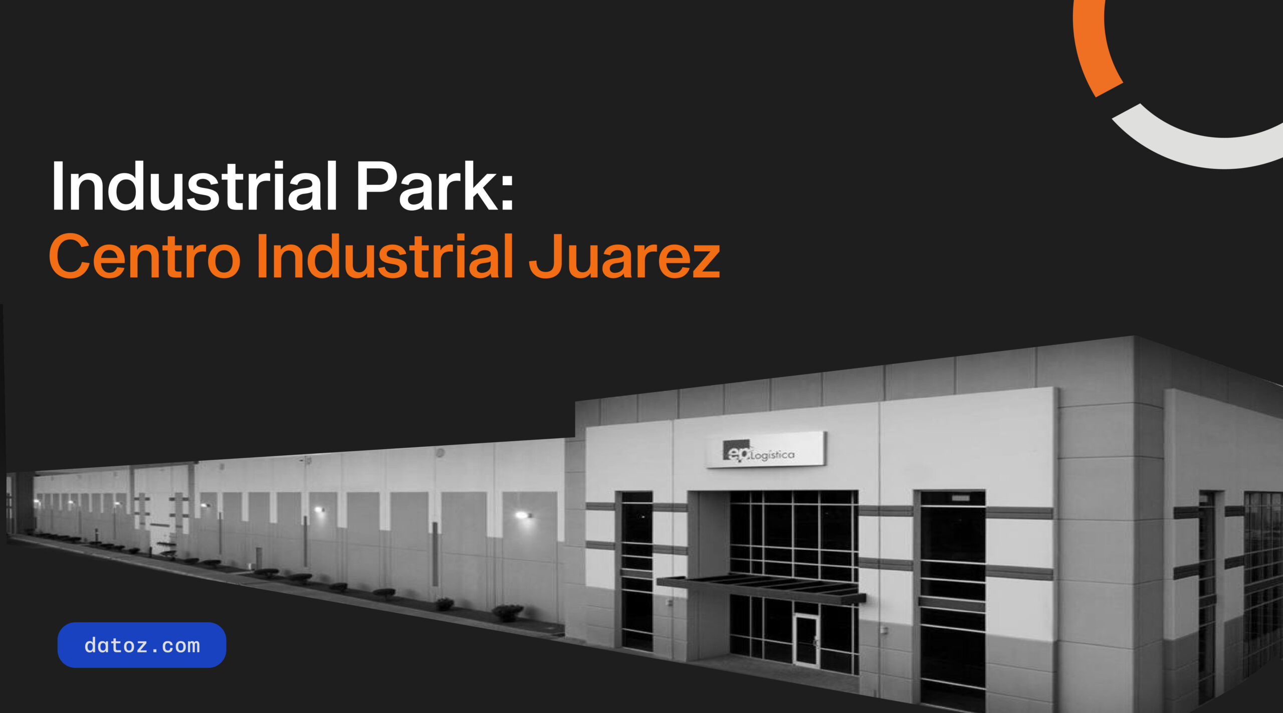 Industrial Park: Centro Industrial Juárez Datoz