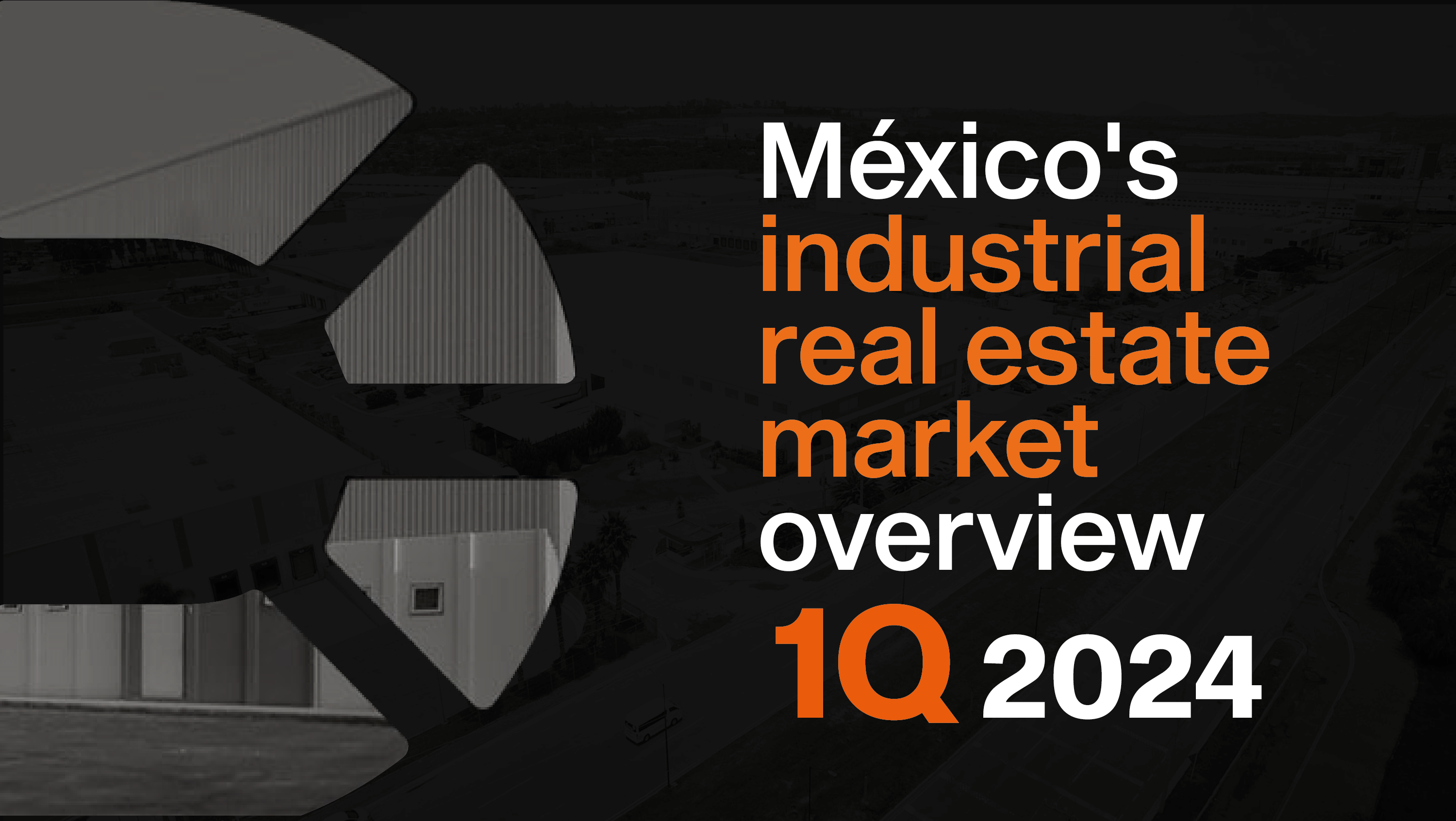 Mexico’s Industrial Real Estate Market Overview 1Q2024 Datoz