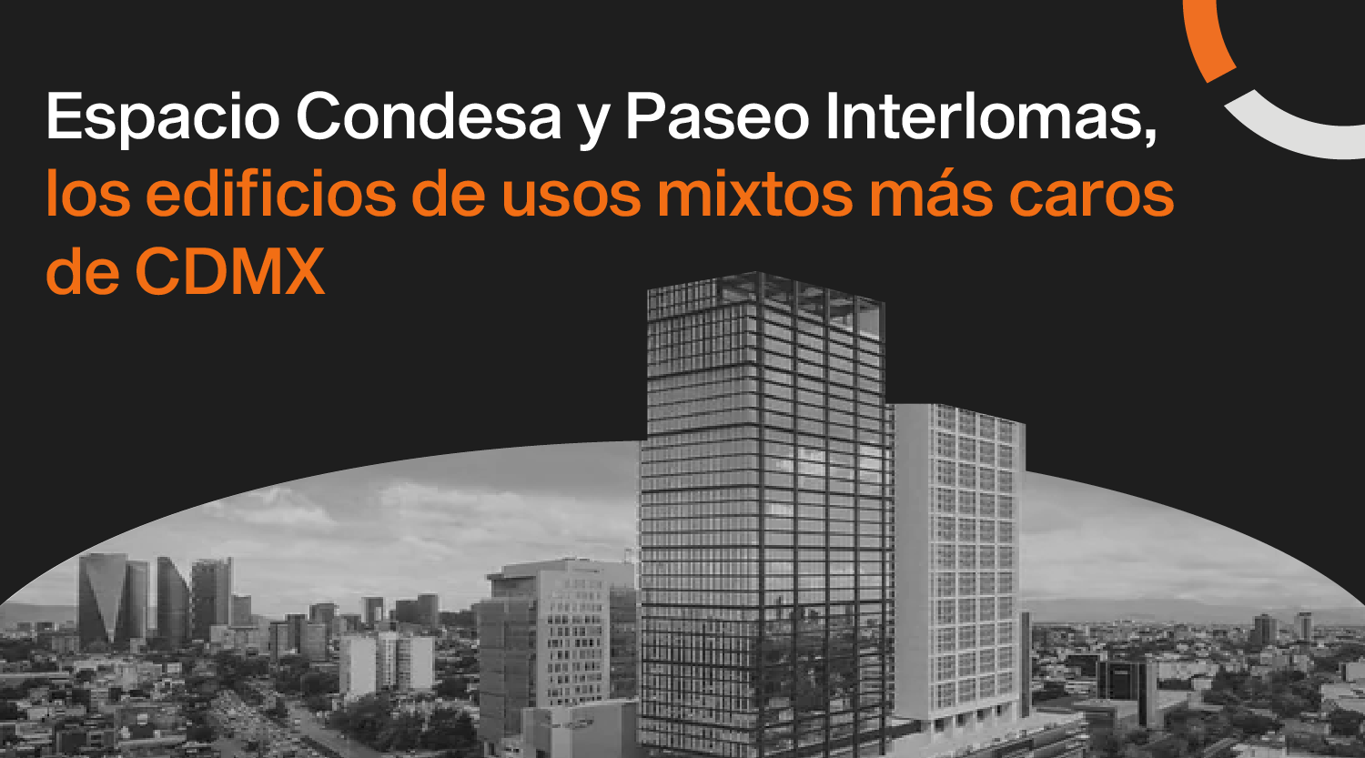 Espacio Condesa y Paseo Interlomas, los edificios de usos mixtos más caros de CDMX  Datoz