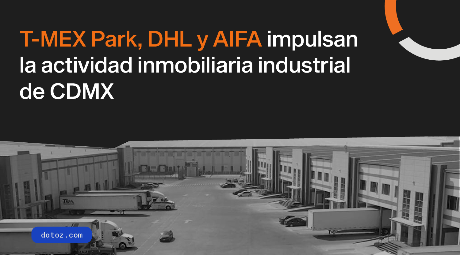 T-MEX Park, DHL y AIFA impulsan la actividad inmobiliaria industrial de CDMX  Datoz