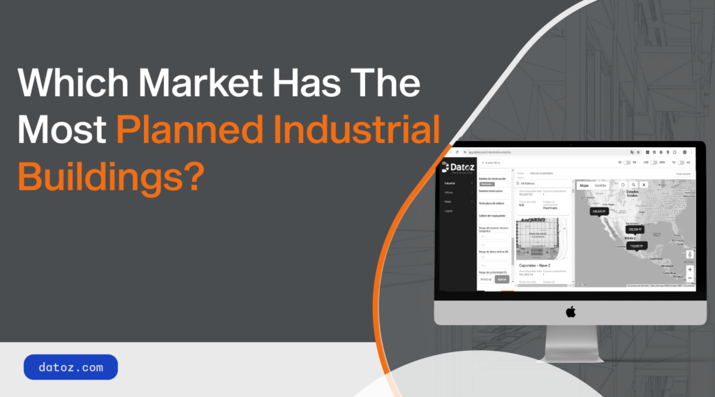 Which Market Has the Most Planned Industrial Buildings?  Datoz