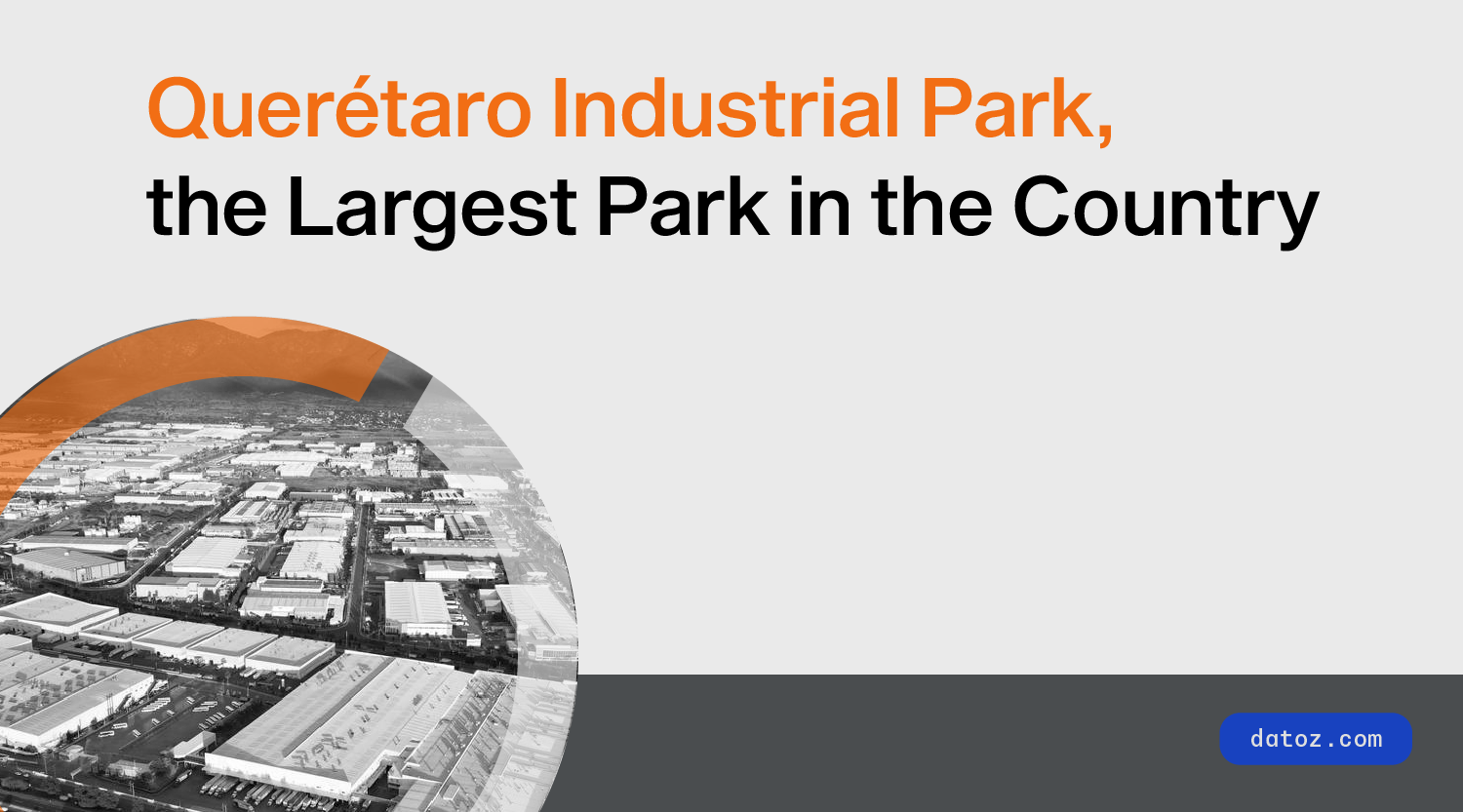 Querétaro Industrial Park, the Largest Park in the Country  Datoz