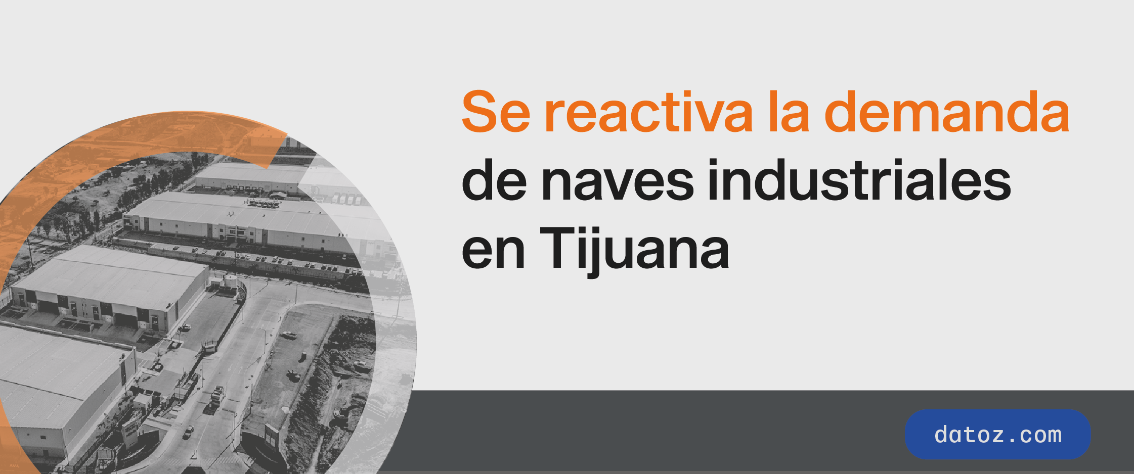 Se reactiva la demanda de naves industriales en Tijuana Datoz Alt