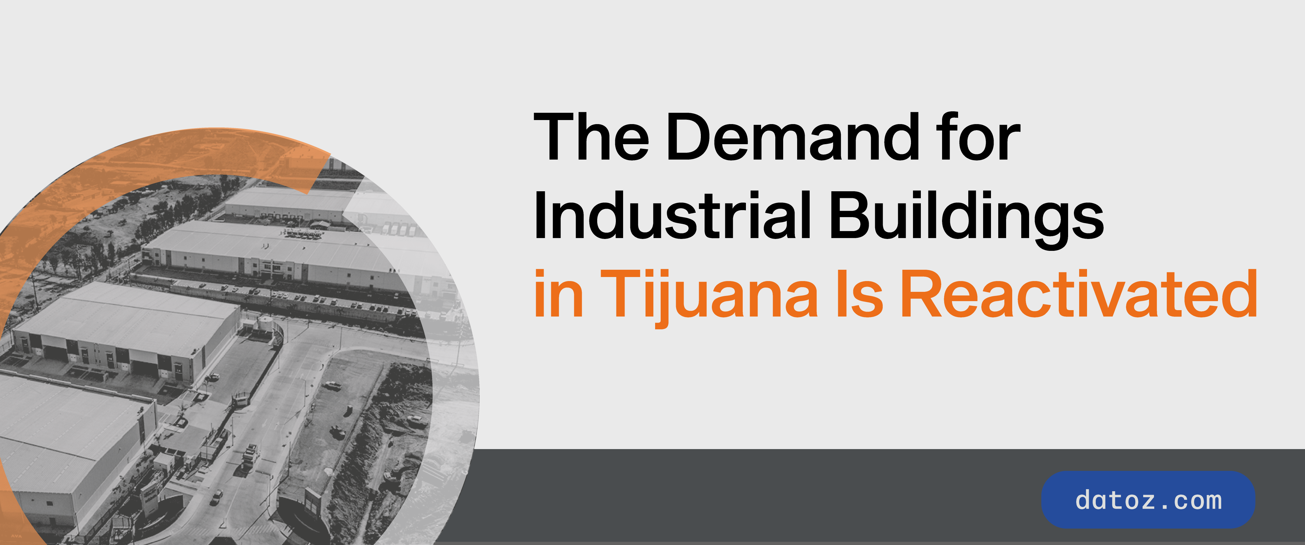 The Demand for Industrial Buildings in Tijuana Is Reactivated Datoz