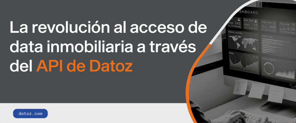 La revolución al acceso de data inmobiliaria a través del API de Datoz Datoz