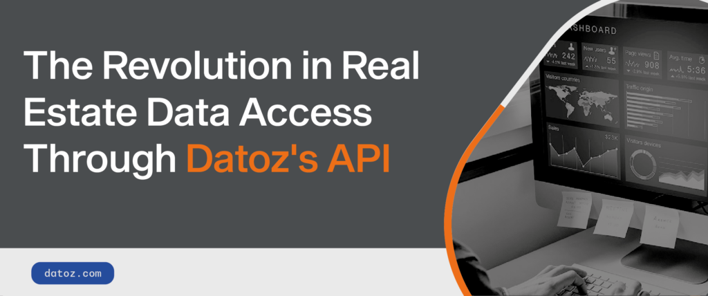 The Revolution in Real Estate Data Access Through Datoz’s API  Datoz ALT